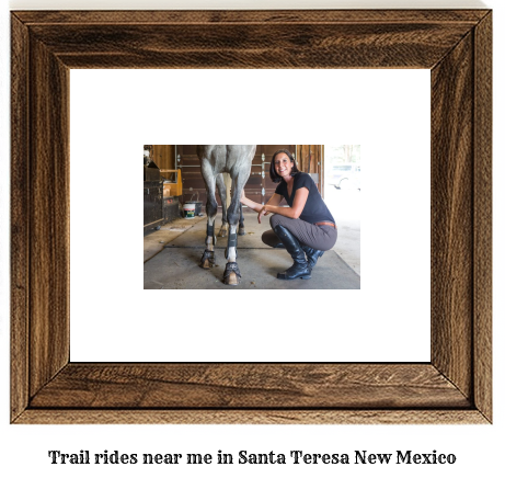 trail rides near me in Santa Teresa, New Mexico